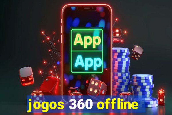 jogos 360 offline