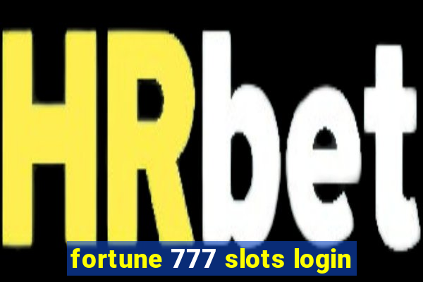 fortune 777 slots login