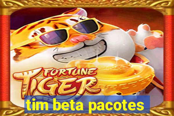 tim beta pacotes