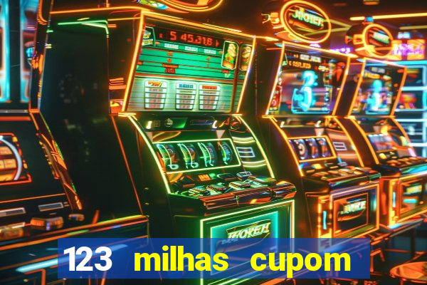 123 milhas cupom de desconto