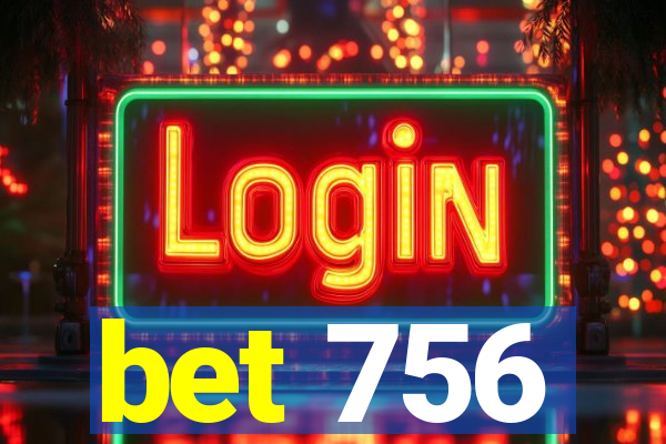 bet 756