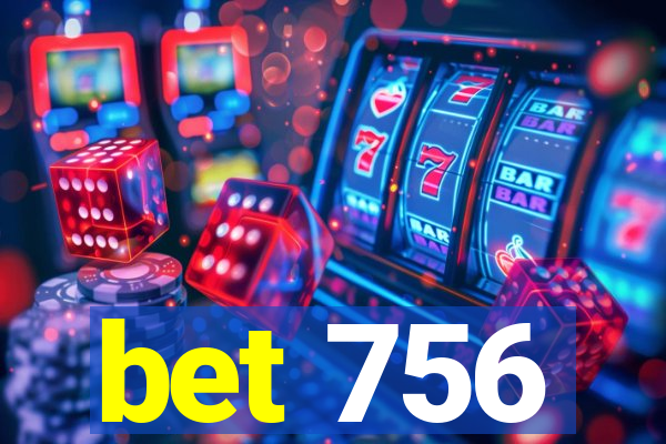 bet 756