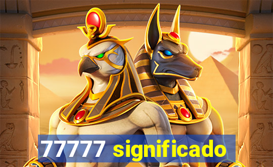 77777 significado