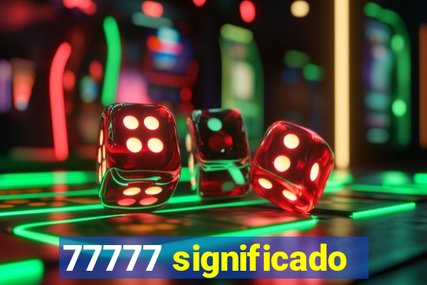 77777 significado