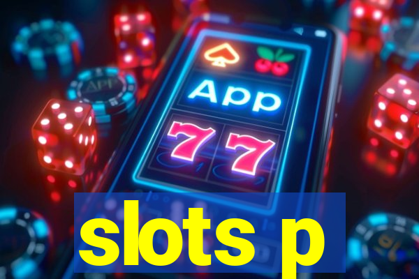 slots p