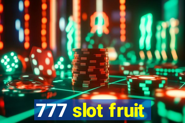 777 slot fruit