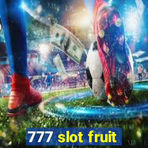 777 slot fruit