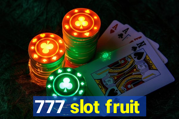 777 slot fruit