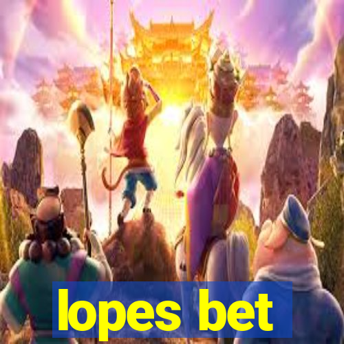 lopes bet