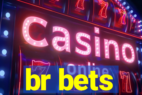 br bets