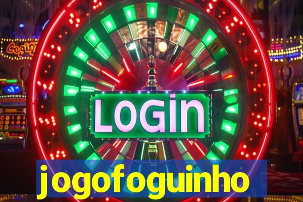 jogofoguinho