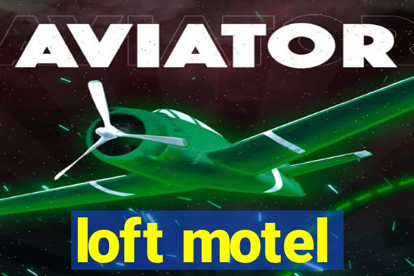 loft motel