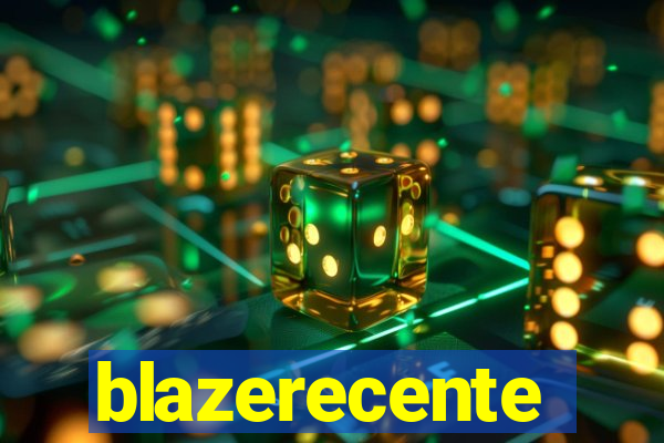 blazerecente