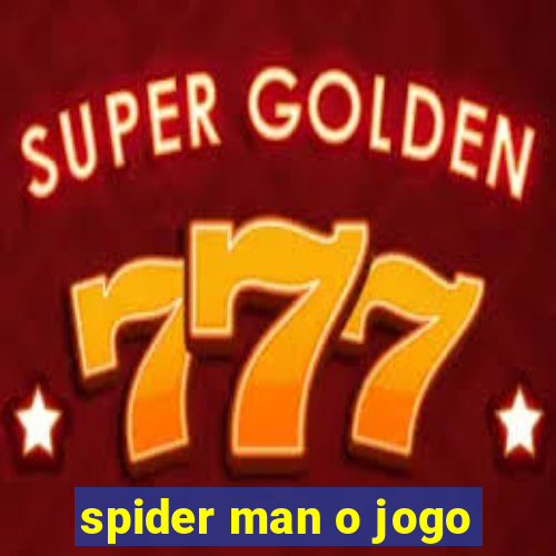 spider man o jogo