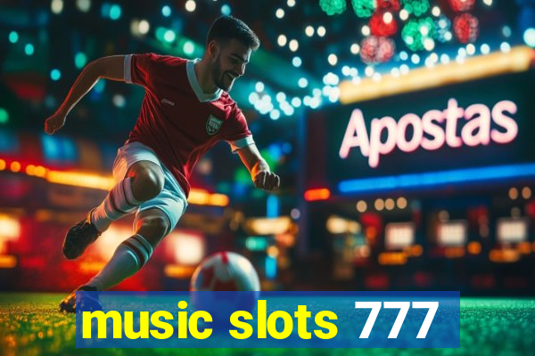 music slots 777