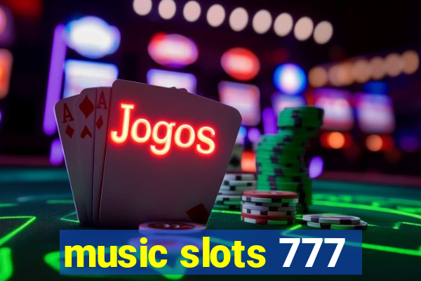 music slots 777