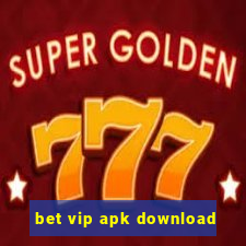 bet vip apk download