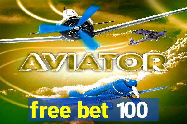 free bet 100