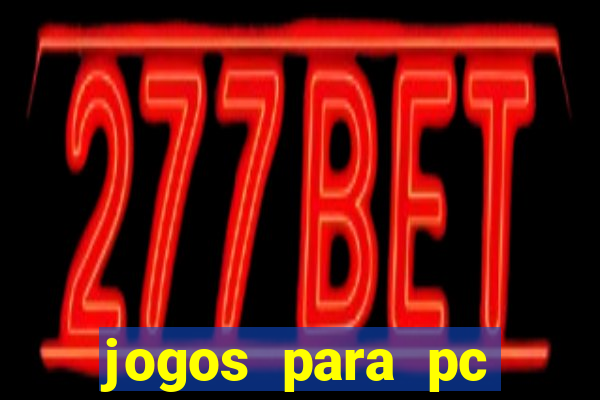 jogos para pc gratis windows 7