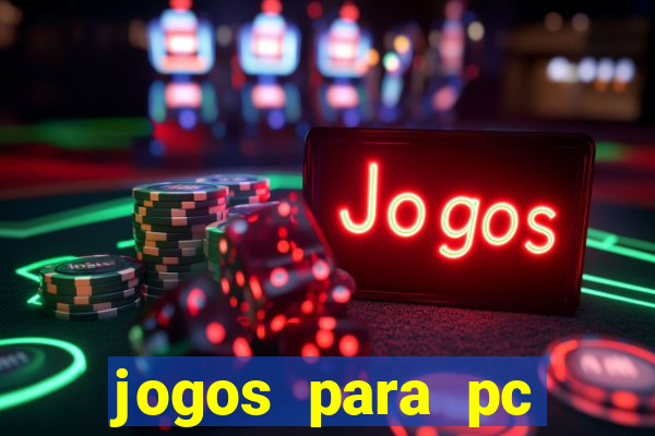 jogos para pc gratis windows 7