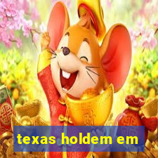 texas holdem em