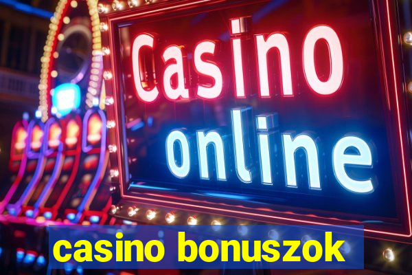 casino bonuszok