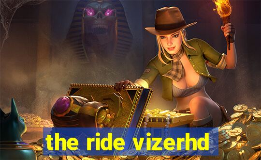 the ride vizerhd