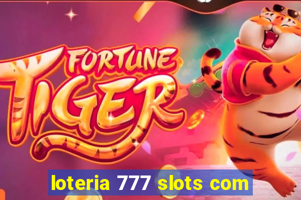 loteria 777 slots com