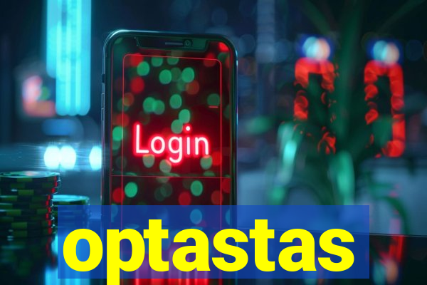 optastas