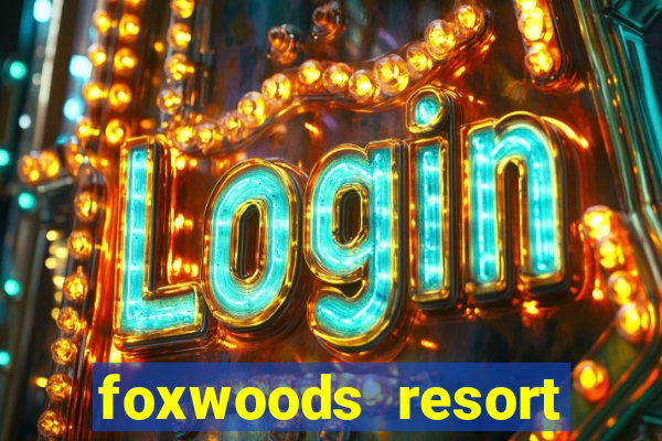 foxwoods resort casino ledyard ct