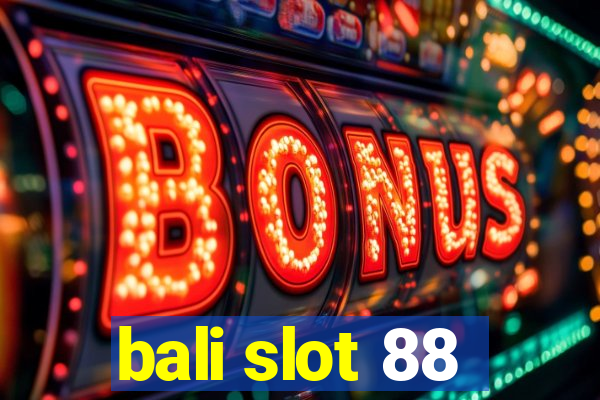 bali slot 88