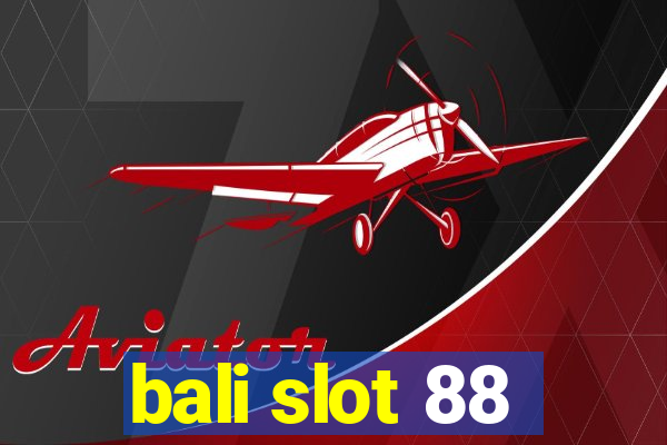 bali slot 88