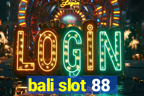 bali slot 88