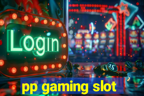 pp gaming slot