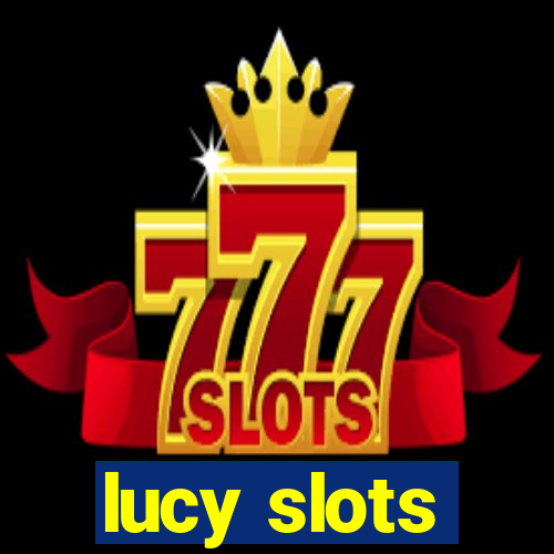 lucy slots