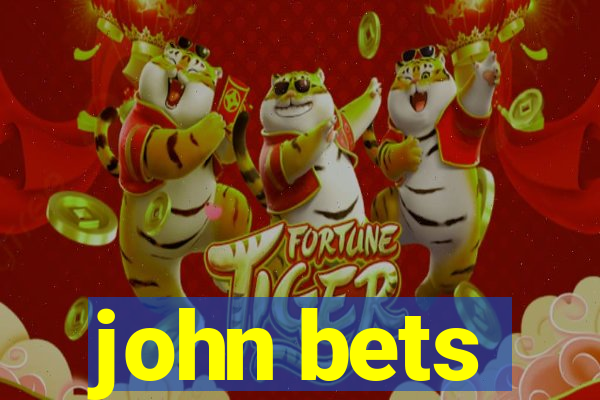 john bets