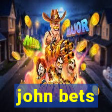 john bets