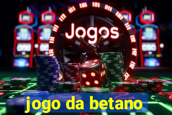 jogo da betano