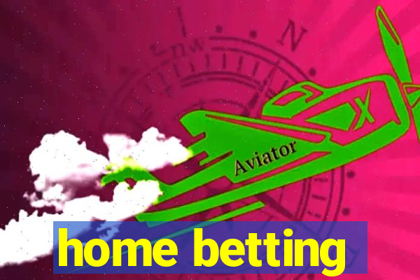 home betting