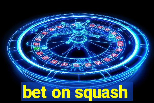 bet on squash