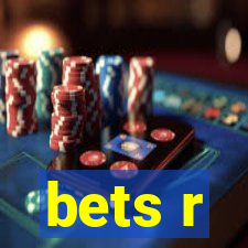 bets r