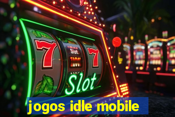 jogos idle mobile