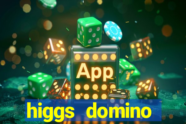 higgs domino bangsawan terbaru