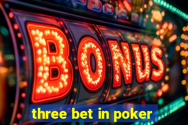 three bet in poker