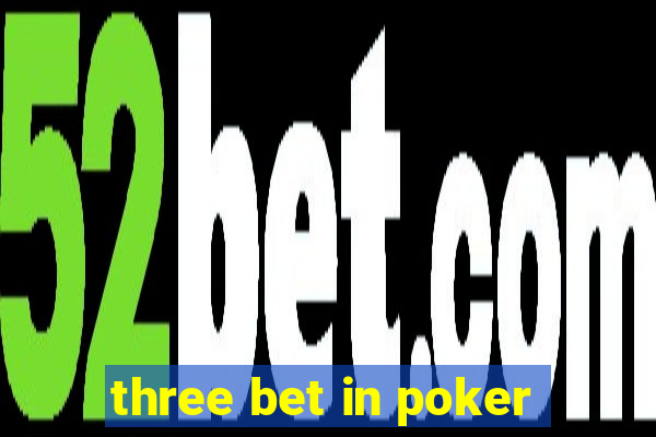 three bet in poker