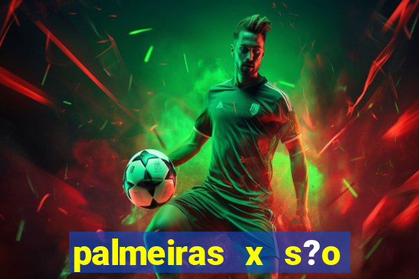 palmeiras x s?o paulo palpite