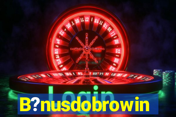 B?nusdobrowin