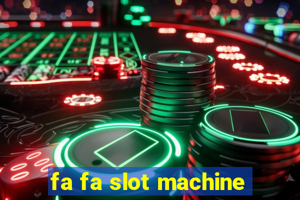 fa fa slot machine