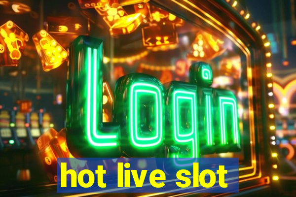 hot live slot