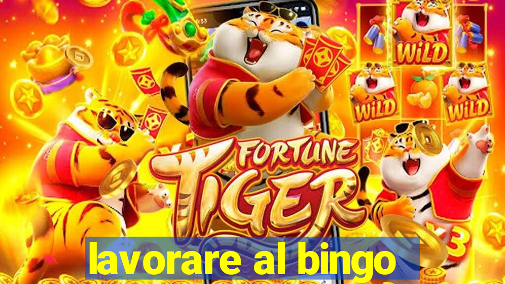 lavorare al bingo